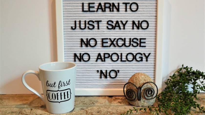 Learn to just say no no excuse no apology no